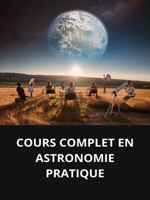 cover image of COURS COMPLET EN ASTRONOMIE PRATIQUE